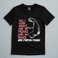 Big Poppa Pump Scott Steiner Big Bad Booty Daddy So Many Freaks So Little Time T-Shirt