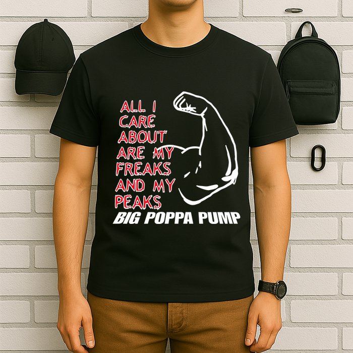 Big Poppa Pump Scott Steiner Big Bad Booty Daddy So Many Freaks So Little Time T-Shirt