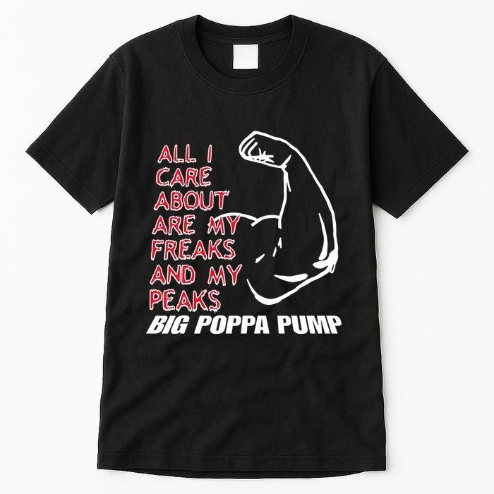 Big Poppa Pump Scott Steiner Big Bad Booty Daddy So Many Freaks So Little Time Tall T-Shirt