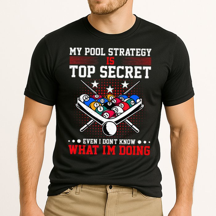 Billiard Pool Player My Strategy Is Top Secret Performance Shirt