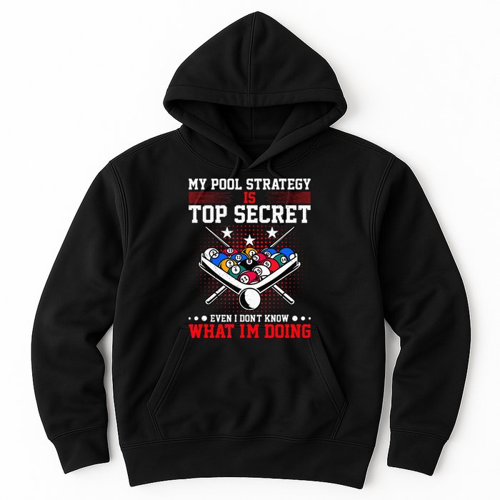 Billiard Pool Player My Strategy Is Top Secret Hoodie