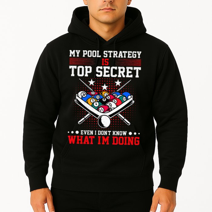 Billiard Pool Player My Strategy Is Top Secret Hoodie