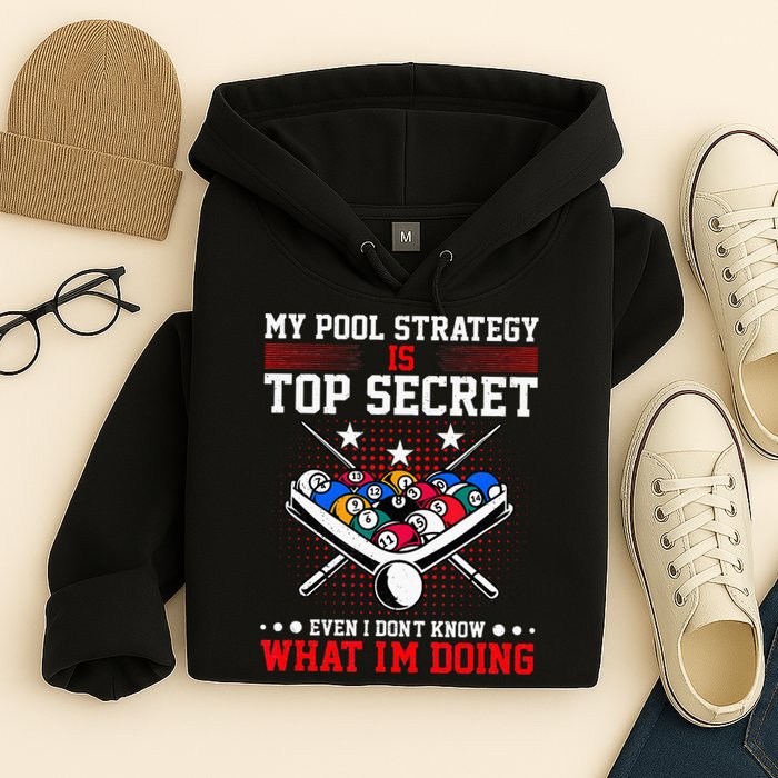 Billiard Pool Player My Strategy Is Top Secret Hoodie