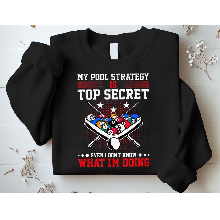 Billiard Pool Player My Strategy Is Top Secret Sweatshirt