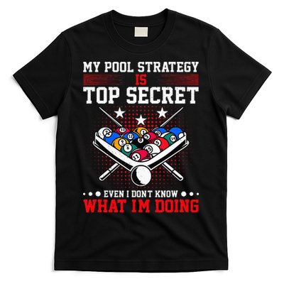 Billiard Pool Player My Strategy Is Top Secret T-Shirt