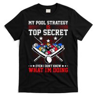 Billiard Pool Player My Strategy Is Top Secret T-Shirt