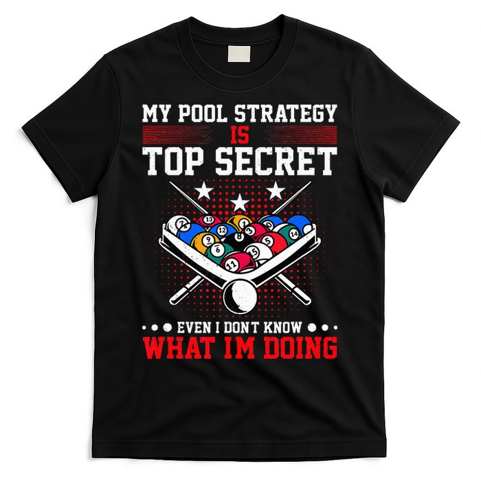 Billiard Pool Player My Strategy Is Top Secret T-Shirt