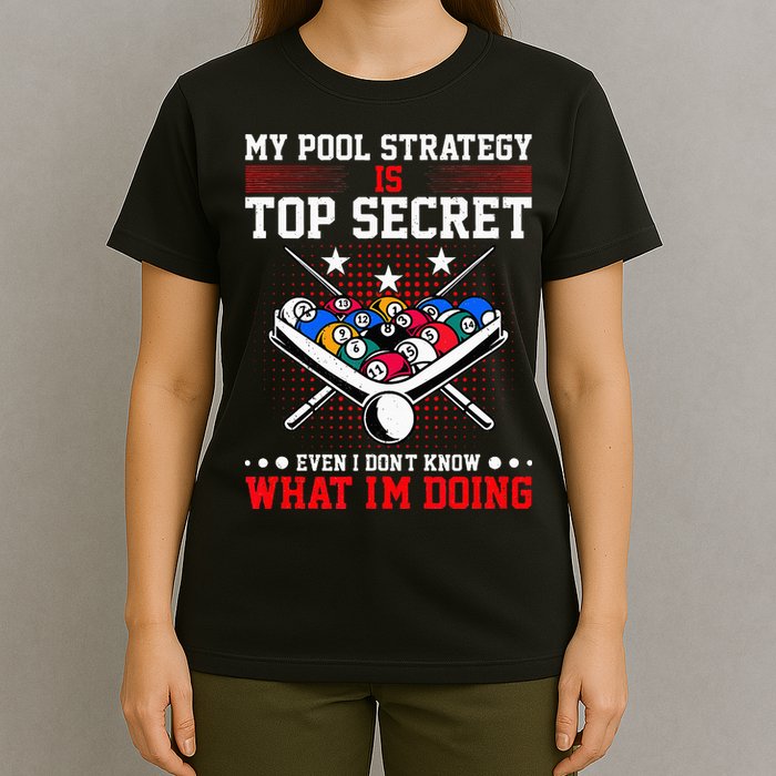 Billiard Pool Player My Strategy Is Top Secret T-Shirt