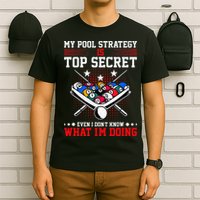 Billiard Pool Player My Strategy Is Top Secret T-Shirt