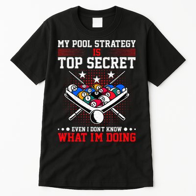 Billiard Pool Player My Strategy Is Top Secret Tall T-Shirt