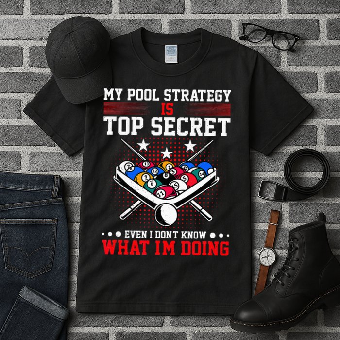 Billiard Pool Player My Strategy Is Top Secret Tall T-Shirt