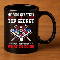 Billiard Pool Player My Strategy Is Top Secret 11oz C Handle Ceramic Mug