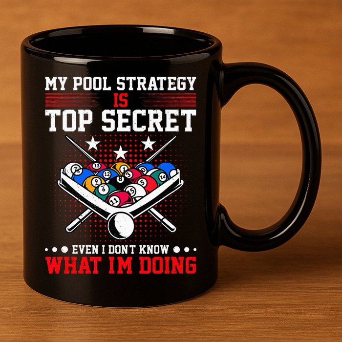 Billiard Pool Player My Strategy Is Top Secret 11oz C Handle Ceramic Mug