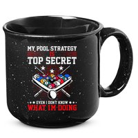 Billiard Pool Player My Strategy Is Top Secret 15oz Campfire Ceramic Mug