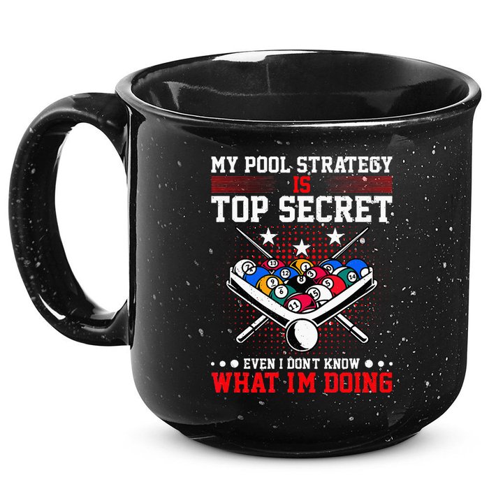 Billiard Pool Player My Strategy Is Top Secret 15oz Campfire Ceramic Mug