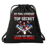 Billiard Pool Player My Strategy Is Top Secret Drawstring Bag
