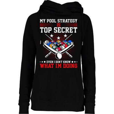 Billiard Pool Player My Strategy Is Top Secret Womens Funnel Neck Pullover Hood