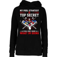 Billiard Pool Player My Strategy Is Top Secret Womens Funnel Neck Pullover Hood