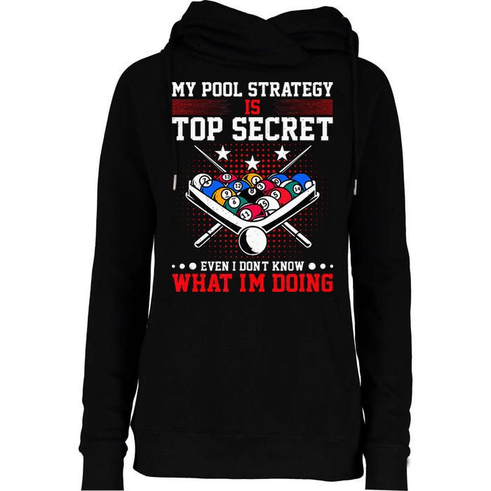 Billiard Pool Player My Strategy Is Top Secret Womens Funnel Neck Pullover Hood