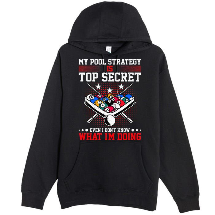 Billiard Pool Player My Strategy Is Top Secret Premium Pullover Hoodie