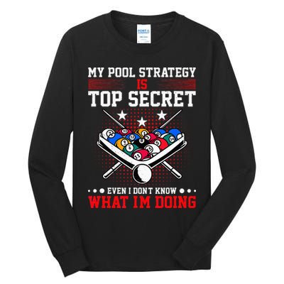 Billiard Pool Player My Strategy Is Top Secret Tall Long Sleeve T-Shirt
