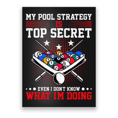 Billiard Pool Player My Strategy Is Top Secret Poster