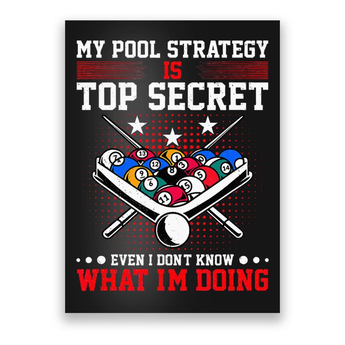 Billiard Pool Player My Strategy Is Top Secret Poster
