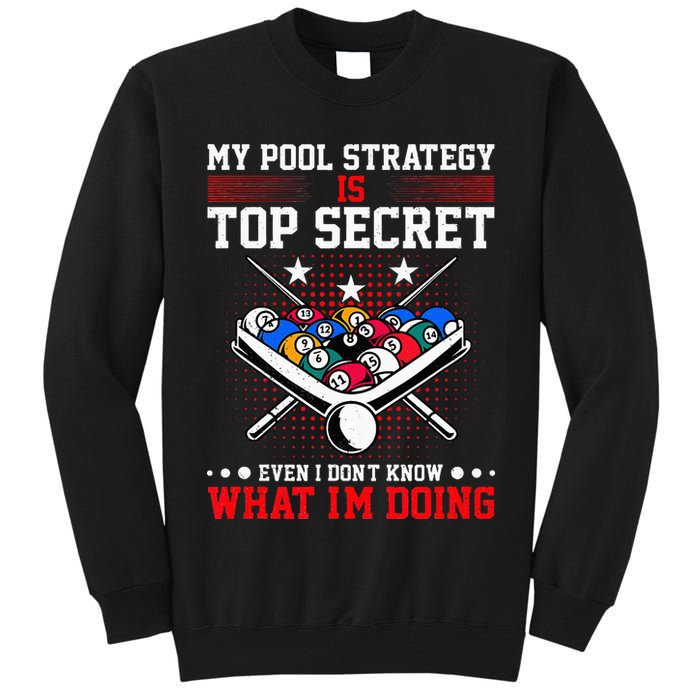 Billiard Pool Player My Strategy Is Top Secret Tall Sweatshirt