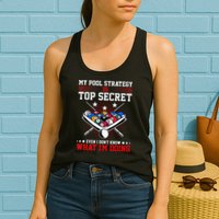 Billiard Pool Player My Strategy Is Top Secret Womens Tank Top