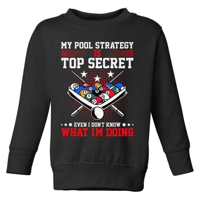 Billiard Pool Player My Strategy Is Top Secret Toddler Sweatshirt