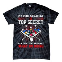 Billiard Pool Player My Strategy Is Top Secret Tie-Dye T-Shirt