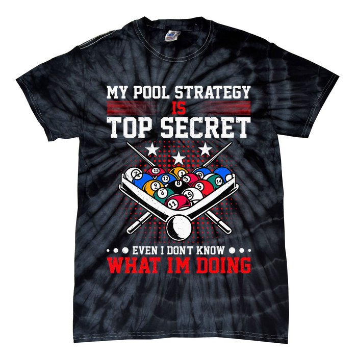 Billiard Pool Player My Strategy Is Top Secret Tie-Dye T-Shirt