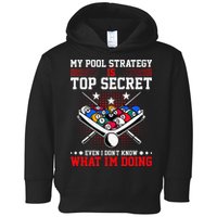 Billiard Pool Player My Strategy Is Top Secret Toddler Hoodie