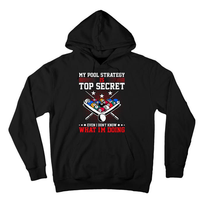 Billiard Pool Player My Strategy Is Top Secret Tall Hoodie