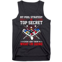 Billiard Pool Player My Strategy Is Top Secret Tank Top