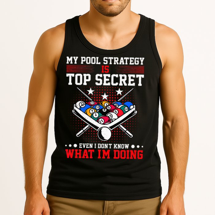 Billiard Pool Player My Strategy Is Top Secret Tank Top