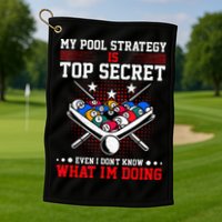 Billiard Pool Player My Strategy Is Top Secret Golf Towel