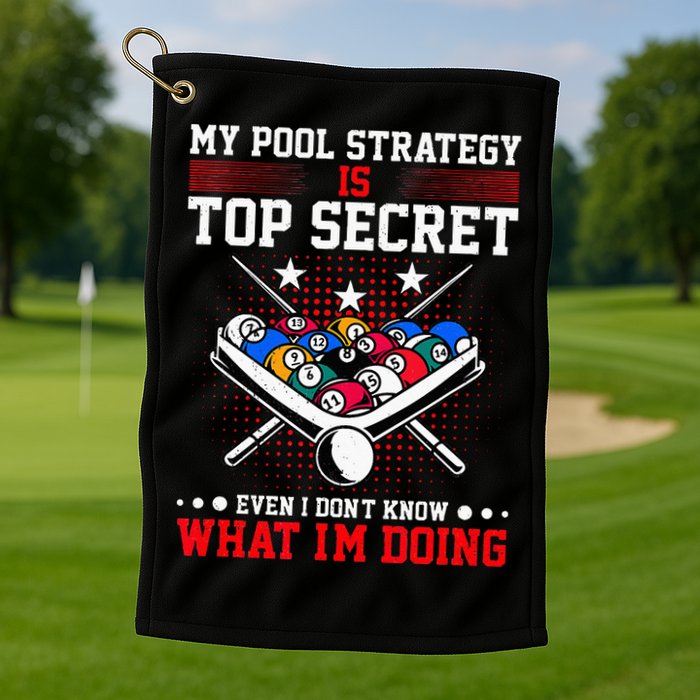 Billiard Pool Player My Strategy Is Top Secret Golf Towel