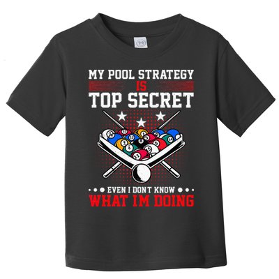 Billiard Pool Player My Strategy Is Top Secret Toddler T-Shirt