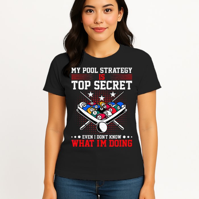 Billiard Pool Player My Strategy Is Top Secret Womens T-Shirt