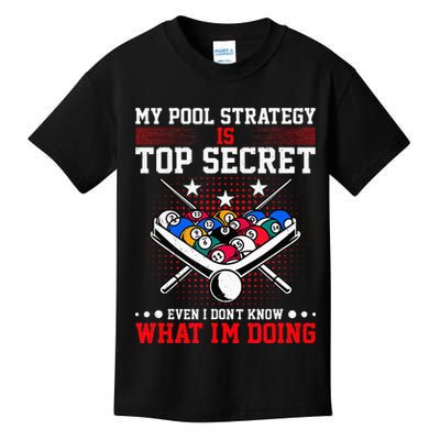 Billiard Pool Player My Strategy Is Top Secret Kids T-Shirt
