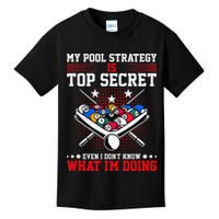 Billiard Pool Player My Strategy Is Top Secret Kids T-Shirt