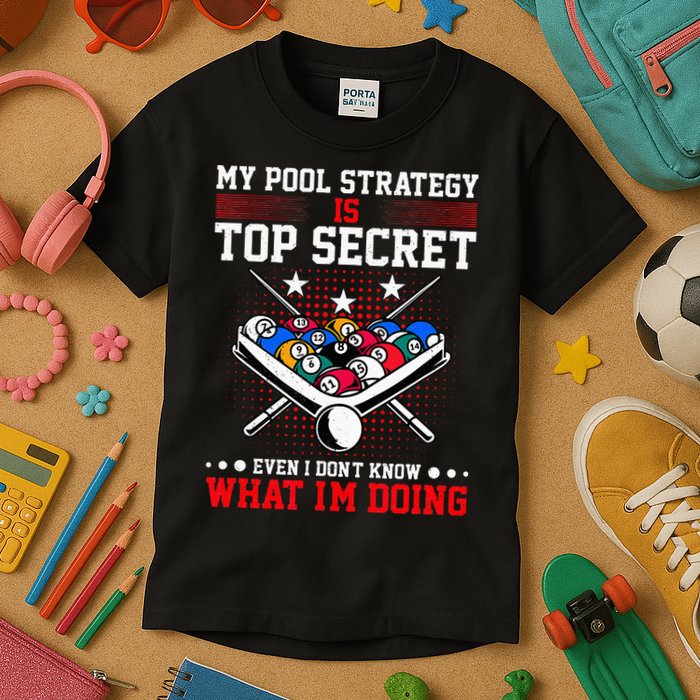 Billiard Pool Player My Strategy Is Top Secret Kids T-Shirt