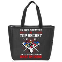 Billiard Pool Player My Strategy Is Top Secret Zip Tote Bag