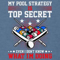 Billiard Pool Player My Strategy Is Top Secret Garment-Dyed Sweatshirt