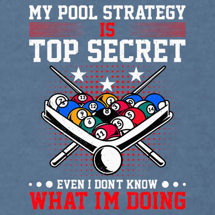Billiard Pool Player My Strategy Is Top Secret Garment-Dyed Sweatshirt