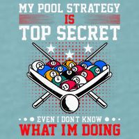 Billiard Pool Player My Strategy Is Top Secret Sueded Cloud Jersey T-Shirt