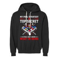 Billiard Pool Player My Strategy Is Top Secret Garment-Dyed Fleece Hoodie