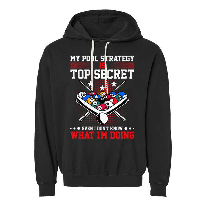 Billiard Pool Player My Strategy Is Top Secret Garment-Dyed Fleece Hoodie