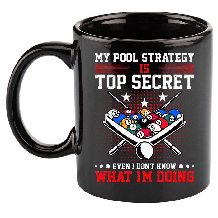 Billiard Pool Player My Strategy Is Top Secret 11oz C Handle Ceramic Mug